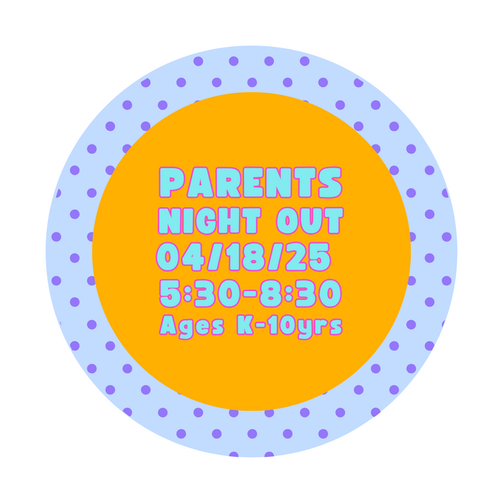 Parents Nights Out: Fall 2025