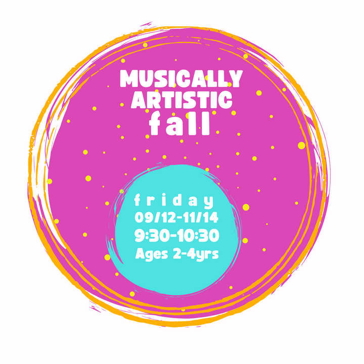 Musically Artistic: Fall 2025; Friday, 9:30-10:30, 09/12-11/14/2025